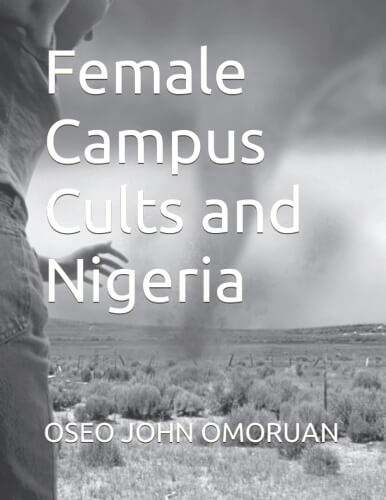 Female campus cults and Nigeria by Oseo John Omoruan