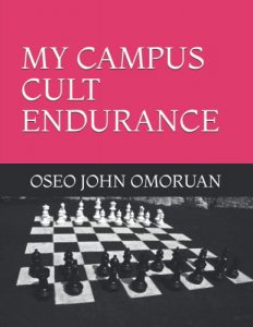 My campus cult endurance by Oseo John Omoruan, about cult activities on campuses of Nigerian universities