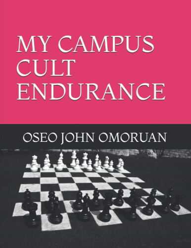 My campus cult endurance by Oseo John Omoruan, about cult activities on campuses of Nigerian universities