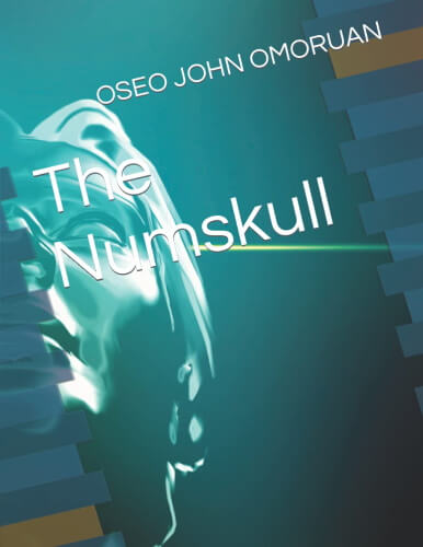 The numbskull by Oseo John Omoruan