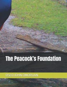 The peacock's foundation by Oseo John Omoruan