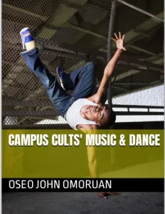 Campus cults music and dance by Oseo John Omoruan