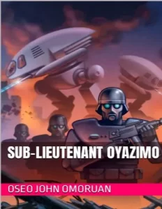 Sub leutenant Oyazimo by Oseo John Omoruan